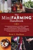 The Mini Farming Handbook (Paperback) - Brett L Markham Photo