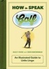 How to Speak Golf - An Illustrated Guide to Links Lingo (Hardcover) - Sally Cook Photo