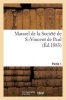 Manuel de La Societe de S.-Vincent de Paul. Premiere Partie (French, Paperback) - Sans Auteur Photo