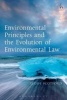 Environmental Principles and the Evolution of Environmental Law (Hardcover) - Eloise Scotford Photo