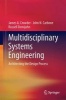 Multidisciplinary Systems Engineering 2016 - Architecting the Design Process (Hardcover) - James A Crowder Photo