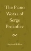 The Piano Works of Serge Prokofiev (Hardcover) - Stephen CE Fiess Photo