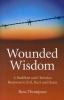 Wounded Wisdom - A Buddhist and Christian Response to Evil, Hurt and Harm (Paperback) - Ross Thompson Photo