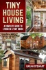 Tiny House Living - A Complete Guide to Living in a Tiny House (Paperback) - Sarah Stewart Photo