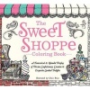 The Sweet Shoppe Coloring Book - A Fantastical and Splendid Display of Divine Confectionary Creation and Exquisite Candied Delights (Paperback) - Chris Price Photo