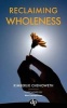 Reclaiming Wholeness - Letting Your Light Shine Even If You're Scared to Be Seen (Paperback) - Kimberlie Chenoweth Photo