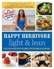 Happy Herbivore Light & Lean - Over 150 Low-calorie Recipes with Workout Plans for Looking and Feeling Great (Paperback) - Lindsay S Nixon Photo