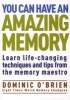 You Can Have An Amazing Memory - Learn Life-changing Techniques and Tips from the Memory Maestro (Paperback) - Dominic OBrien Photo