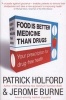 Food Is Better Medicine Than Drugs - Your Prescription For Drug-free Health (Paperback, New Ed) - Patrick Holford Photo