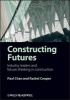 Constructing Futures - Industry Leaders and Futures Thinking in Construction (Hardcover) - Rachel Cooper Photo