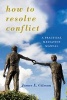 How to Resolve Conflict - A Practical Mediation Manual (Paperback) - James E Gilman Photo