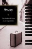 Away - The Indian Writer as an Expatriate (Paperback) - Amitava Kumar Photo