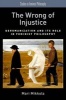 The Wrong of Injustice - Dehumanization and its Role in Feminist Philosophy (Paperback) - Mari Mikkola Photo