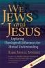 We Jews and Jesus - Exploring Theological Differences for Mutual Understanding (Paperback, 1st SkyLight Paths quality pbk. ed) - Samuel Sandmel Photo