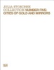  Collection - Number Five Cities of Gold and Mirrors (Hardcover) - Julia Stoschek Photo