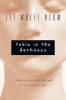 Table in the Darkness - A Healing Journey Through an Eating Disorder (Paperback) - Lee Wolfe Blum Photo