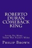 Roberto Duran Comeback King (Paperback) - Philip Brown Photo