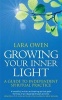 Growing Your Inner Light - A Guide to Independent Spiritual Practice (Paperback) - Lara Owen Photo