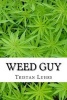 Weed Guy (Paperback) - Tristan Matthew Luhrs Photo