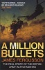 A Million Bullets - The Real Story of the British Army in Afghanistan (Paperback) - James Fergusson Photo