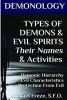 Demonology Types of Demons & Evil Spirits Their Names & Activities (Volume 11) - Demonic Hierarchy Evil Characteristics Protection from Evil (Paperback) - Michael Freze Photo