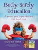 Body Safety Education - A Parents' Guide to Protecting Kids from Sexual Abuse (Paperback) - Jayneen Sanders Photo