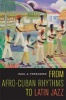 From Afro-Cuban Rhythms to Latin Jazz (Paperback) - Raul A Fernandez Photo