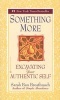 Something More - Excavating Your Authentic Self (Paperback) - Sarah Ban Breathnach Photo