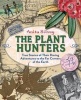 The Plant Hunters - True Stories of Their Daring Adventures to the Far Corners of the Earth (Hardcover) - Anita Silvey Photo