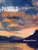 Pastels Unleashed (Paperback) - Margaret Evans Photo