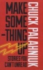 Make Something Up - Stories You Can't Unread (Paperback) - Chuck Palahniuk Photo