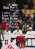 A Wild Stab for It - This Is Game Eight from Russia (Hardcover) - Dave Bidini Photo