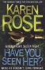 Have You Seen Her? (Paperback) - Karen Rose Photo