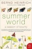 Summer World - A Season of Bounty (Paperback) - Bernd Heinrich Photo