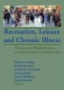 Recreation, Leisure, and Chronic Illness - Therapeutic Rehabilitation as Intervention in Health Care (Hardcover) -  Photo