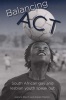 Balancing Act - South African Gay And Lesbian Youth Speak Out (Paperback) - Karen Martin Photo