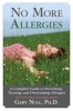 No More Allergies - A Complete Guide to Preventing, Treating, and Overcoming Allergies (Hardcover) - Gary Null Photo