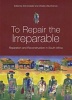 To Repair The Irreparable - Reparation And Reconstruction In South Africa (Paperback) - Erik Doxtader Photo