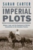 Imperial Plots - Women, Land, and the Spadework of British Colonialism on the Canadian Prairies (Paperback) - Sarah Carter Photo