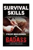 Survival Skills - A Guide with Life Saving Survival Skills for the Wilderness or Any Dangerous Situation (Paperback) - Zach Williams Photo