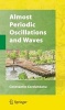 Almost Periodic Oscillations and Waves (Hardcover) - Constantin Corduneanu Photo