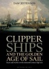 Clipper Ships and the Golden Age of Sail - Races and Rivalries on the Nineteenth Century High Seas (Hardcover) - Sam Jefferson Photo