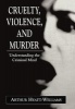 Cruelty, Violence and Murder - Understanding the Criminal Mind (Hardcover) - Arthur Hyatt Williams Photo