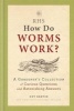 RHS How Do Worms Work? - A Gardener's Collection of Curious Questions and Astonishing Answers (Hardcover) - Guy Barter Photo