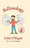 Bolloxology - An Unreliable Guide to Ireland (Hardcover) - Colm ORegan Photo