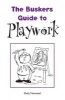 The Buskers Guide to Playwork (Paperback, 2nd edition) - Shelly Newstead Photo