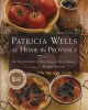 At Home in Provence - Recipes Inspired by Her Farmhouse in France (Paperback) - Patricia Wells Photo