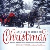 An Old-Fashioned Christmas - Sweet Traditions for Hearth and Home (Hardcover) - Ellen Stimson Photo