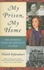 My Prison, My Home - One Woman's Story of Captivity in Iran (Paperback) - Haleh Esfandiari Photo