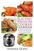 Electric Pressure Cooker Cookbook - 60 Quick, Easy, and Healthy Pressure Cooker Recipes for Electric Pressure Cookers (Paperback) - Vanessa Olsen Photo